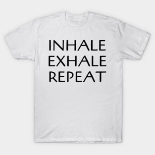 Inhale Exhale Repeat Yoga T-Shirt